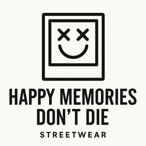 Happy Memories Don't Die (HMDD)